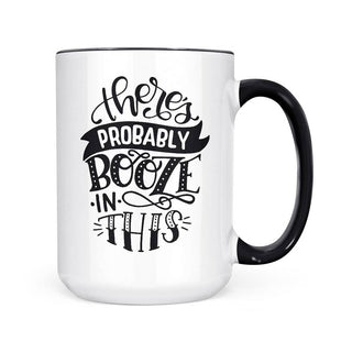 There's Probably Booze Mug